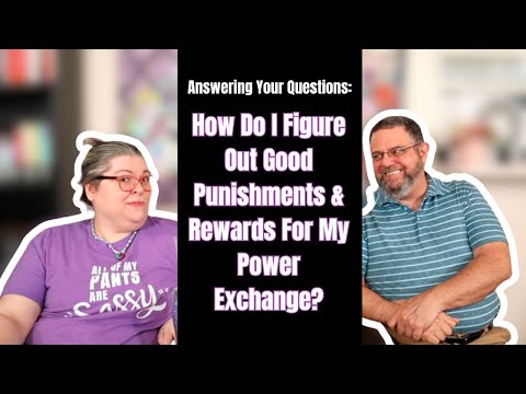 Q&A: What are Good Punishments and Rewards in My D/s Relationship?