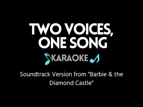 Two Voices, One Song KARAOKE -  (from "Barbie & the Diamond Castle")