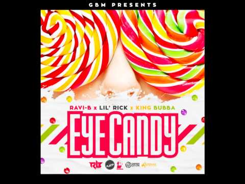 Ravi B- Eye Candy feat. Lil Rick & King Bubba