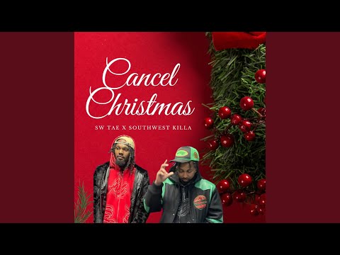 Cancel Christmas (feat. Southwest Killa)
