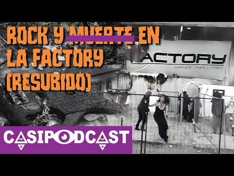 Casipodcast: Rock y muert3 en la Factory RESUBIDO | Municipio | Quito | Corrupción | Rock | Gótico