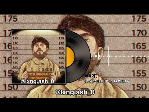 Tú Si - Tito Double P x Armenta [oficial video]