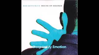 Bad Boys Blue - Deep In My Emotion