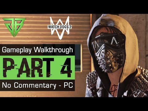 Watch Dogs 2 Gameplay Walkthrough Part 4 - No Commentary (PC)