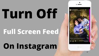 How to Turn Off Full Screen Feed on Instagram | Disable Full Screen Feed on Instagram problem 2022