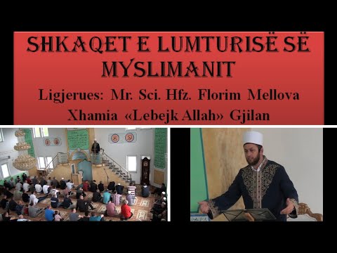 Shkaqet e lumturisë së myslimanit, - Ligjerues: Mr. Sci. Hfz. Florim Mellova