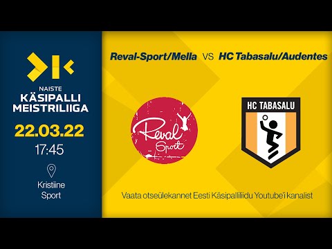 Reval-Sport/Mella - HC Tabasalu/Audentes | NAISTE KÄSIPALLI MEISTRILIIGA 2021/2022