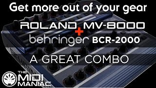 Video thumbnail for A great combo: Behringer BCR-2000+Roland MV-8000 by The MIDI Maniac (Roger)