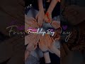 Happy Friendship Day Friendship Day Whatsapp Status Tamil Girl Besties Kdpapaeditz