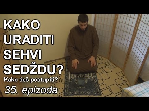 Kako ćeš postupiti? | Kako uraditi sehvi sedždu? #35