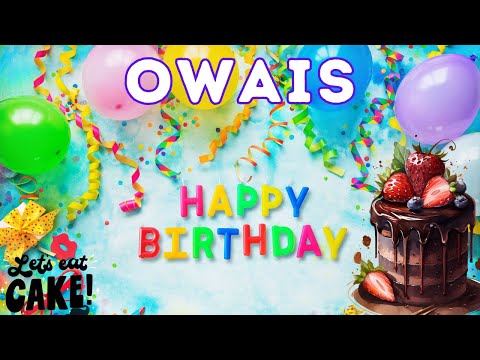 Happy Birthday owais, Birthday celebration, Birthday Song, Best Wishes hbd