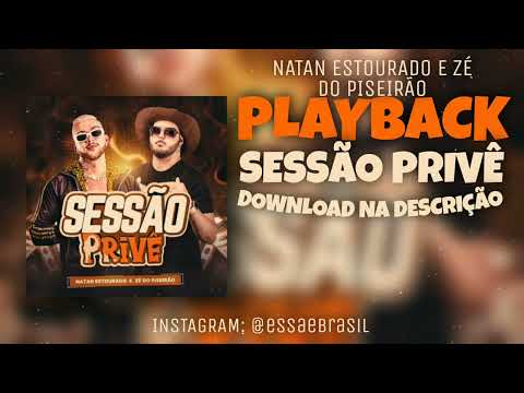 Playback Sessão Privê - Natan Estourado e Zé Do Piseirão - Pisadinha Lançamento 2022