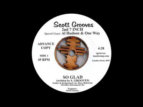 Scott Grooves - So Glad (feat Al Hudson and One)