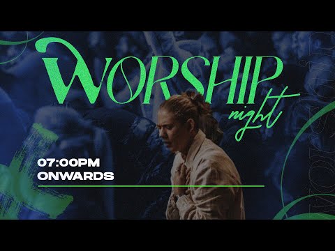 WORSHIP NIGHT 31 MAY