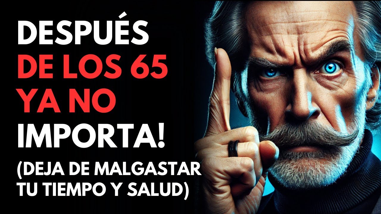9 Cosas que Puedes Dejar Atrás Después de los 65 Años | Estoicismo para una Vejez Sabia