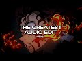 the greatest ( sped up ) - sia [edit audio]
