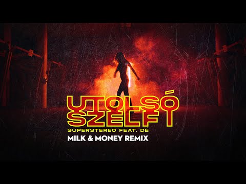 SuperStereo ft. Dé - Utolsó Szelfi (Milk & Money Club Mix)
