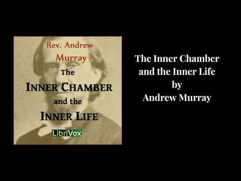 The Inner Chamber and the Inner Life | Audiobook by Andrew Murray