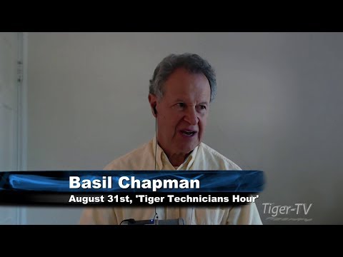 August 31st Tiger Technicians Hour with Basil Chapman on TFNN - 2017