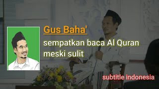 Download lagu sempatkanlah Membaca Al Quran meskipun sulit | Gus Baha mp3 Download lagu sempatkanlah Membaca Al Quran meskipun sulit | Gus Baha mp3