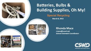 Batteries, Bulbs, Building Supplies: Special Recycling Webinar