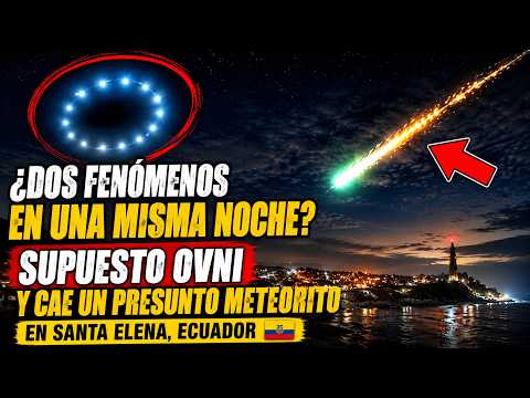 Cayó un METEORITO en Santa Elena? Caída de supuesto Meteorito en Punta Carnero ovni hoy ECUADOR 2026