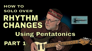 Solo Over Rhythm Changes Using Pentatonics | Essentials