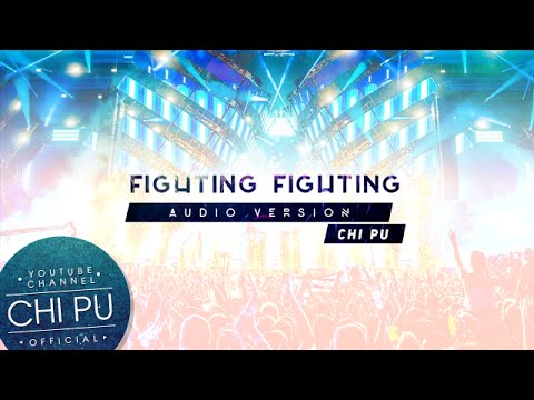 Fighting fighting - Chi Pu