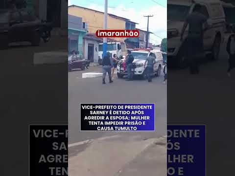 Vice-prefeito de Presidente Sarney é detido após agredir a esposa; mulher tenta impedir prisão