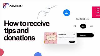Start Receiving Tips and Donations on Pushbio