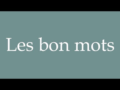 How to Pronounce ''Les bon mots'' (Good words) Correctly in French