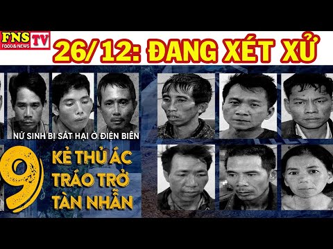Cận cảnh xét xử: 9 bị cáo vụ sát hại nữ sinh giao gà tại Điện Biên