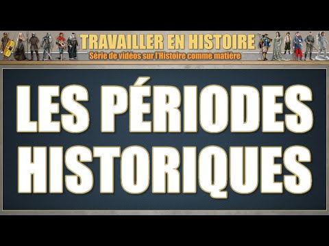 Travailler en Histoire - Les périodes historiques