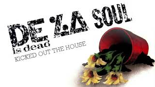 De La Soul - Kicked Out The House
