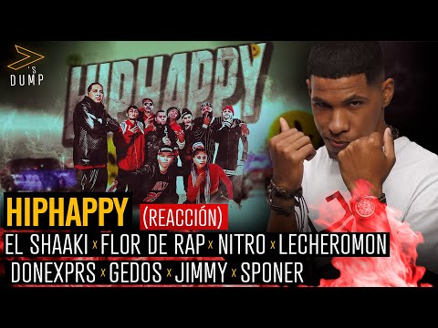 Reaccion HIPHAPPY - EL SHAAKI, FLOR DE RAP, NITRO, LECHEROMON, DONEXPRS, GEDOS, JIMMY, SPONER