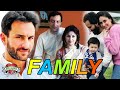Saif Ali Khan Family With Parents, Wife, Son, Daughter and Sister