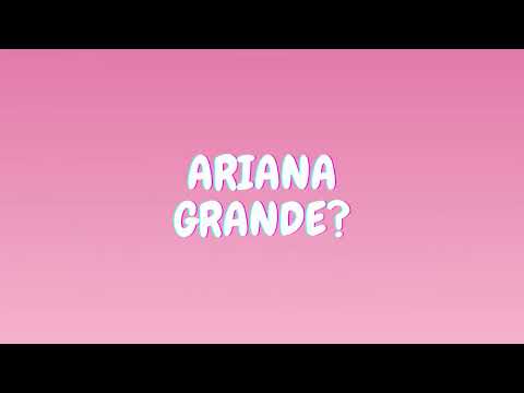 Ariana Grande Lyrics