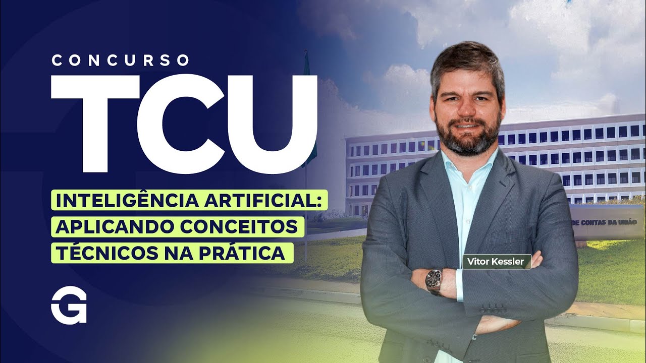 Concurso TCU | Inteligência Artificial: Aplicando Conceitos Técnicos na Prática com Vitor Kessler