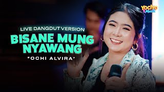 Download lagu BISANE MUNG NYAWANG - OCHI ALVIRA (LIVE DANGDUT VERSION) mp3