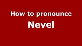 How to pronounce Nevel