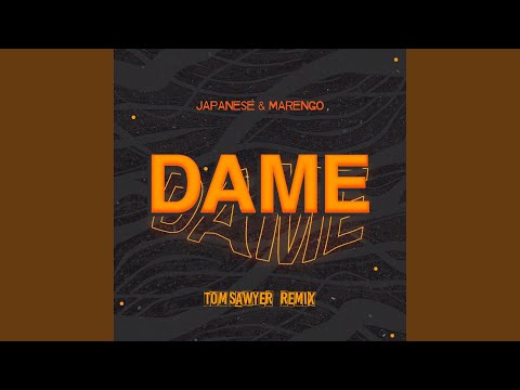 dame dame (feat. Japanese & Tom Sawyer)
