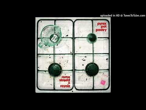 Rome Streetz x Royalz - Pyrex Pot Poetry (feat. Al.Divino)