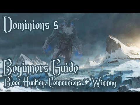 Dominions 5 - New Player Guide - 5 - Blood Hunting, Communions & Victory