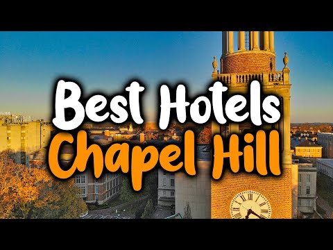 Best Hotels In Chapel Hill, NC - For Families, Couples, Work Trips, Luxury & Budget
