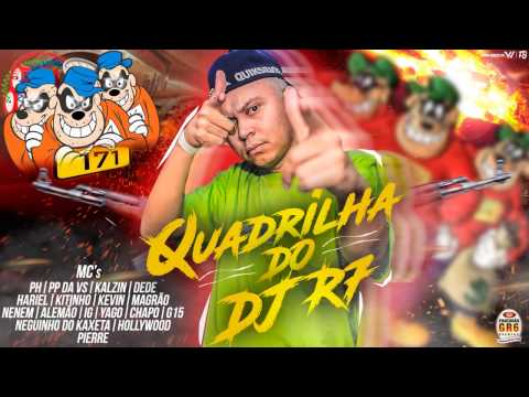 Quadrilha do DJ R7 (DJ R7) Lançamento Oficial 2017