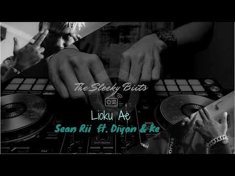 Lioku Ae _ Sean Rii ft. Diyan & Ke
