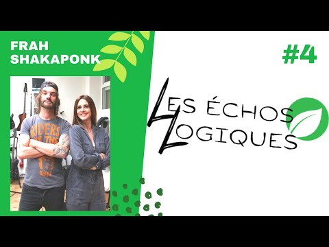 LES ECHOS LOGIQUES #4/ FRAH - SHAKAPONK