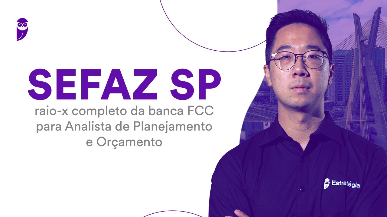 Concurso SEFAZ SP: Raio-x completo da banca FCC para Analista de Planejamento e Orçamento
