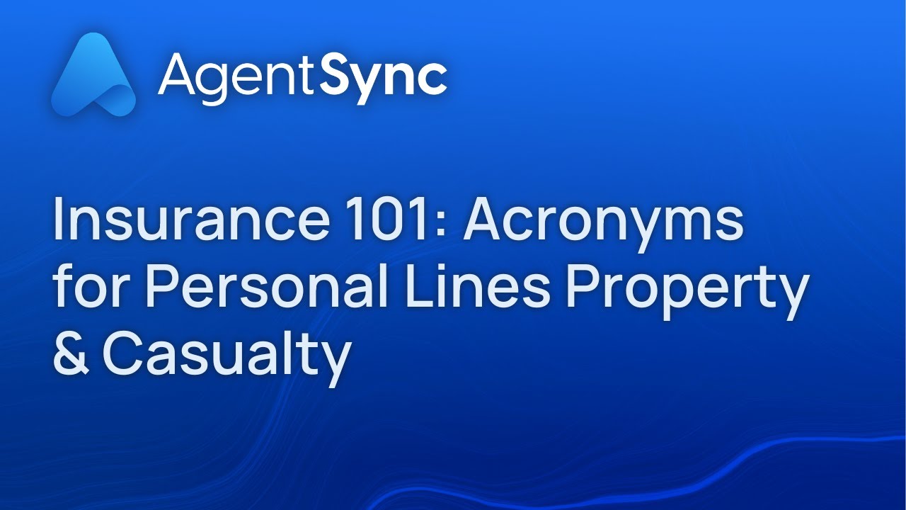 Insurance 101: Acronyms for Personal Lines Property & Casualty | AgentSync