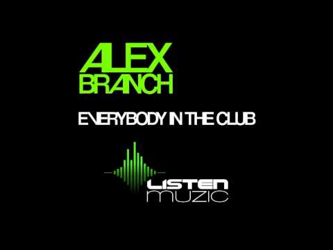 Alex Branch-Everybody In The Club (Original Mix)